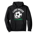 I Love Soccer Enthusiasts Passion Team Hoodie - Graphic Print for Adults - T-Shirt, Sweatshirt, Hoodie