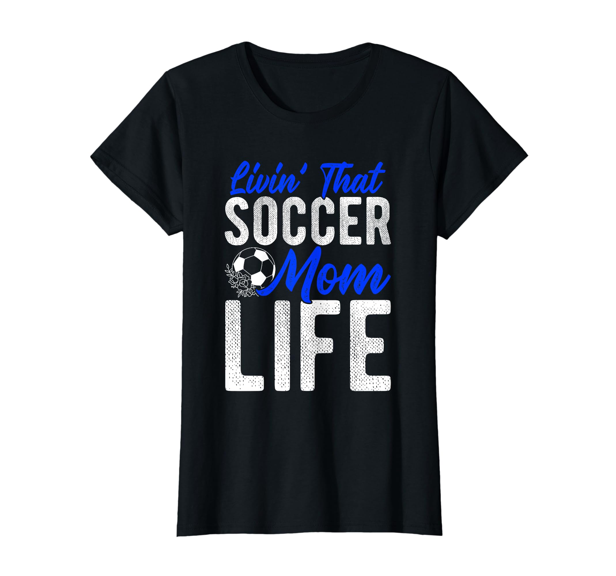 Livin That Soccer Mom Life Soccer Football T-Shirt - Unique Graphic Unisex - T-Shirt, Sweatshirt, Hoodie