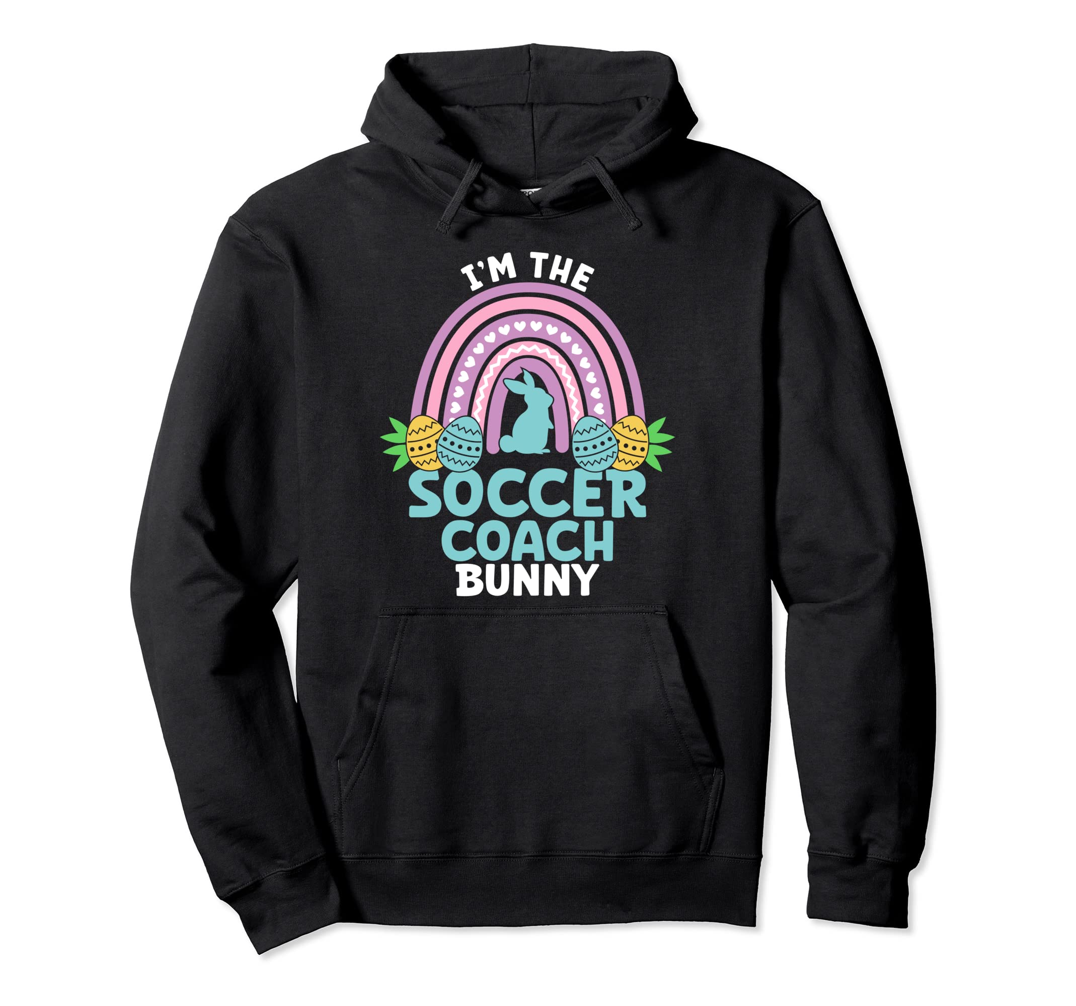 Happy Easter Day Im Soccer Coach Hoodie - Fun Novelty Design for Adults - T-Shirt, Sweatshirt, Hoodie