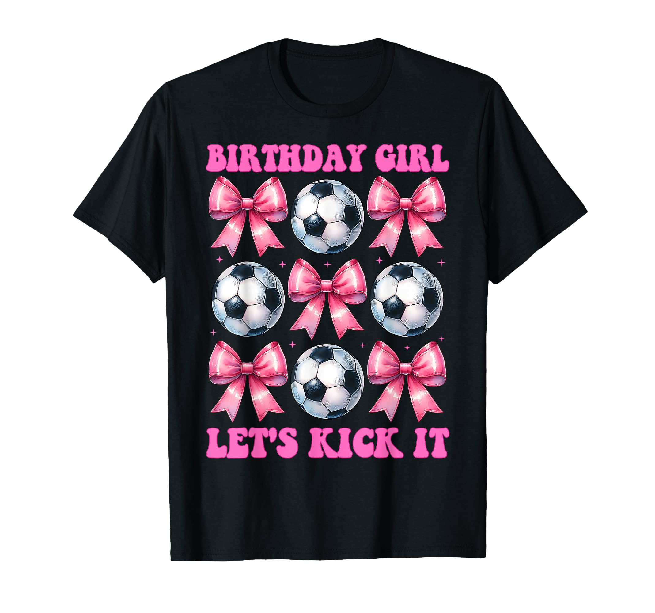 Birthday Lets Kick It Soccer Mom T-Shirt - Trendy Graphic Men Women - T-Shirt, Sweatshirt, Hoodie