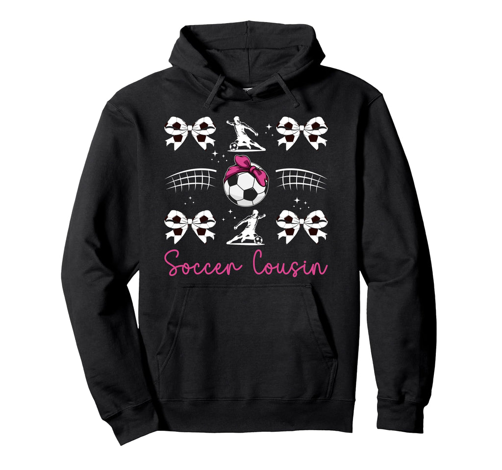 Soccer Cousin Soccer Player Cousin Hoodie - Custom Art Print for Adults - T-Shirt, Sweatshirt, Hoodie