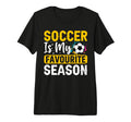 Soccer Favourite Season Football Sport T-Shirt - Unique Graphic Unisex - T-Shirt, Sweatshirt, Hoodie