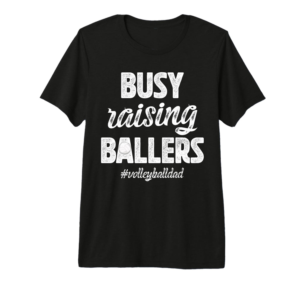 Mens Busy Raising Ballers T-Shirt - Fun Novelty Design for Adults - T-Shirt, Sweatshirt, Hoodie
