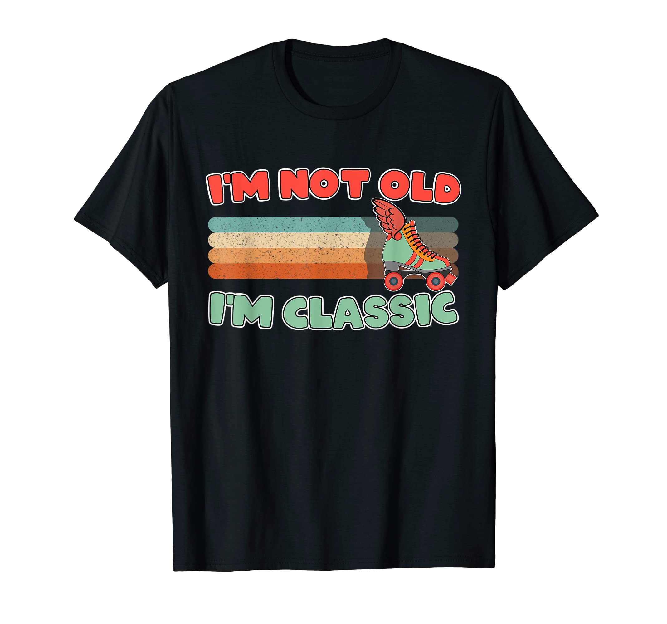 Im Not Old Im Roller Skating 70S T-Shirt - Casual Everyday Wear for Adults - T-Shirt, Sweatshirt, Hoodie