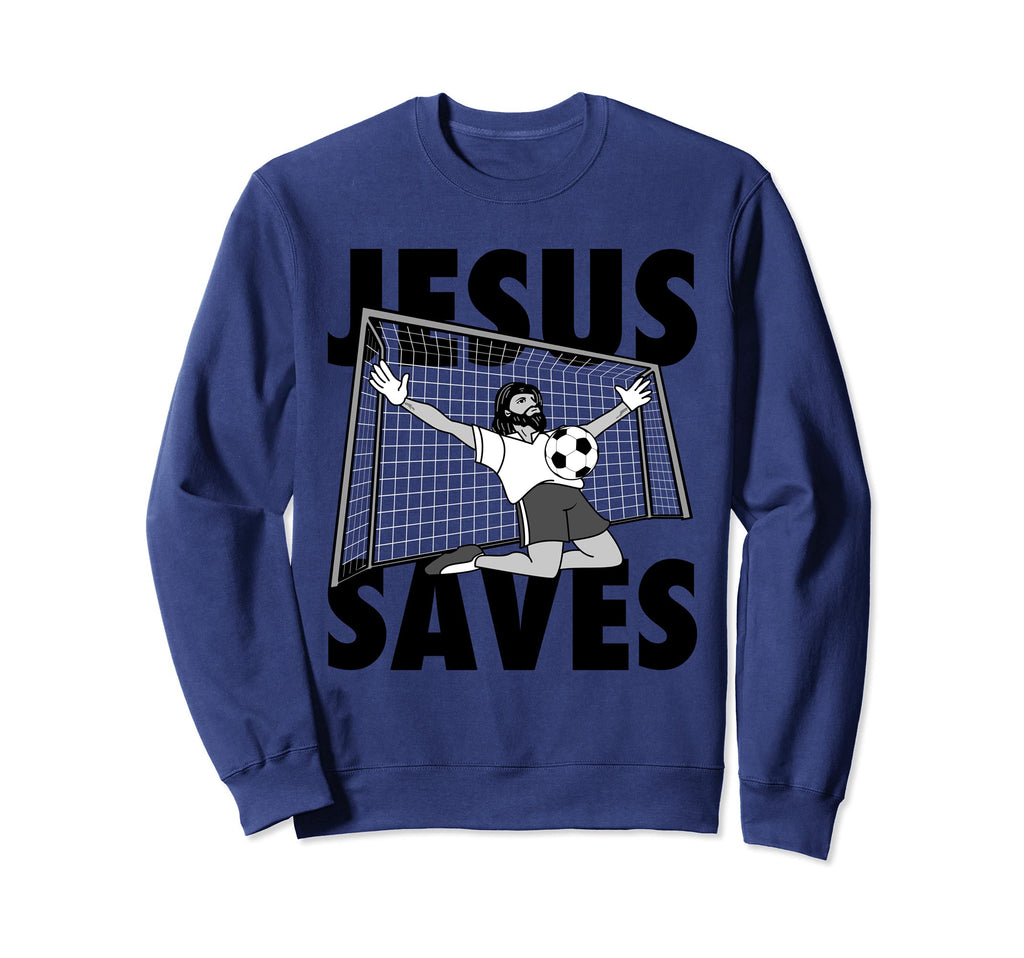 Jesus Saves Funny Faithful Believer Sweatshirt - Trendy Graphic Men Women - T-Shirt, Sweatshirt, Hoodie