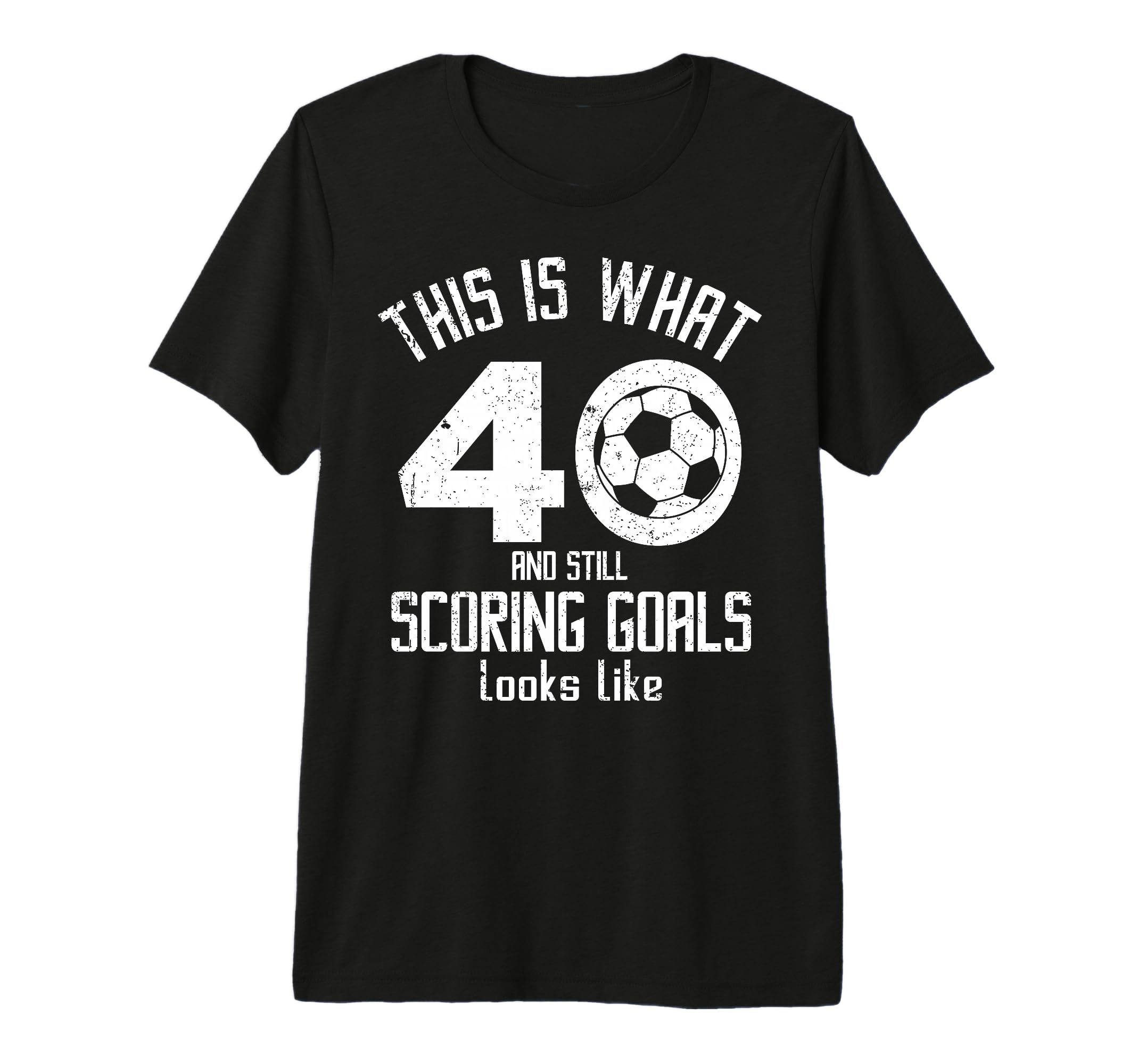 Funny Soccer 40Th Birthday 40 Years T-Shirt - Novelty Apparel for Adults - T-Shirt, Sweatshirt, Hoodie