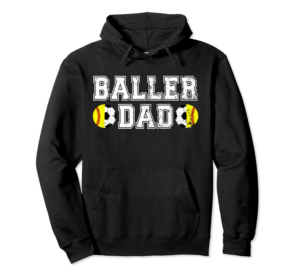 Baller Dad Soccer Softball Dad Softball Hoodie - Trendy Graphic for Adults - T-Shirt, Sweatshirt, Hoodie