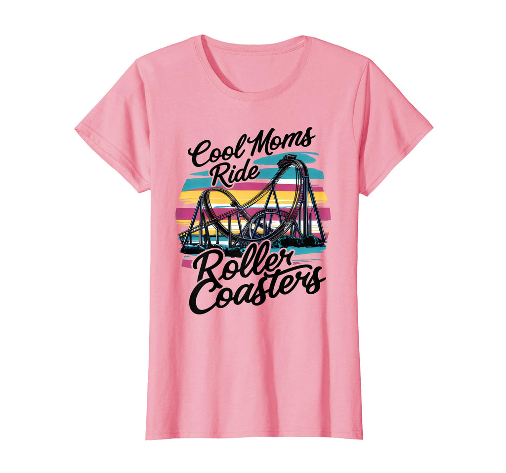 Moms Roller Coasters T-Shirt - Fun Novelty Design Unisex - T-Shirt, Sweatshirt, Hoodie