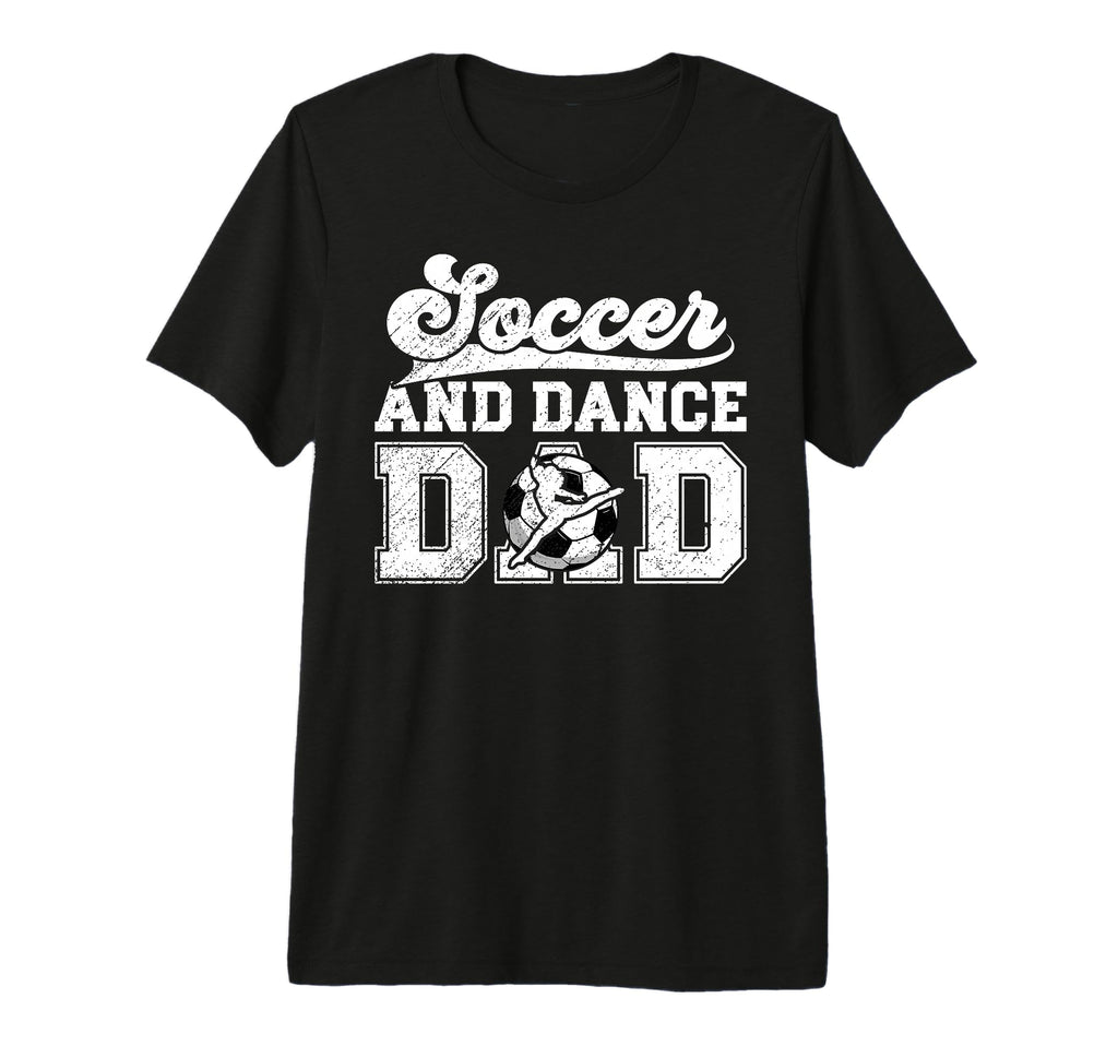 Mens Soccer And Dancing Dad Dancer And T-Shirt - Minimalist Print Unisex - T-Shirt, Sweatshirt, Hoodie