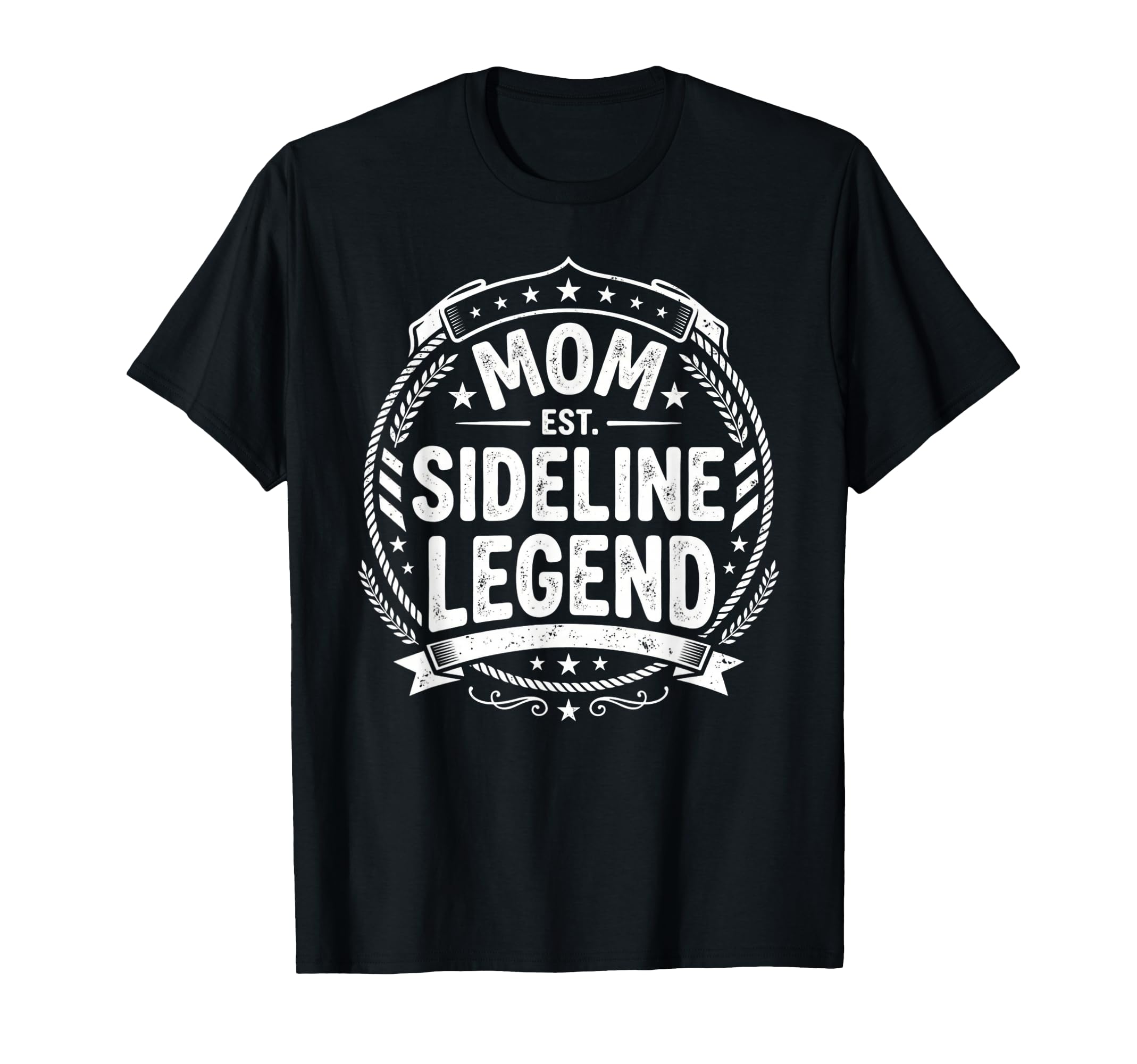Mom Sideline Legend Sports Game Mothers T-Shirt - Novelty Apparel Unisex - T-Shirt, Sweatshirt, Hoodie