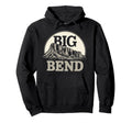 Big Bend Texas National Park Adventure Hoodie - Trendy Graphic Unisex - T-Shirt, Sweatshirt, Hoodie