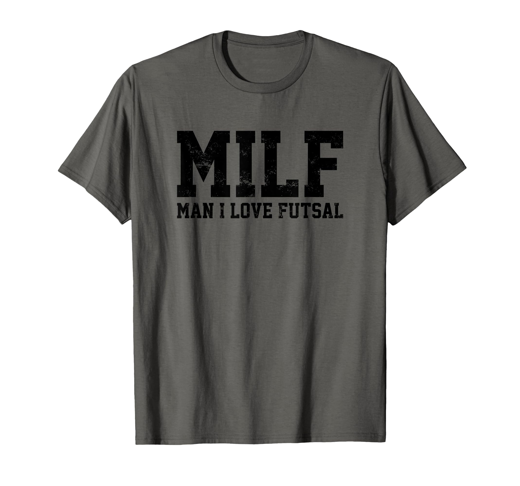 Milf I Love Futsal Funny Popular T-Shirt - Fun Novelty Design Men Women - T-Shirt, Sweatshirt, Hoodie