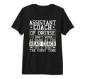 Soccer Assistant Coach Gets It Right T-Shirt - Trendy Graphic Men Women - T-Shirt, Sweatshirt, Hoodie
