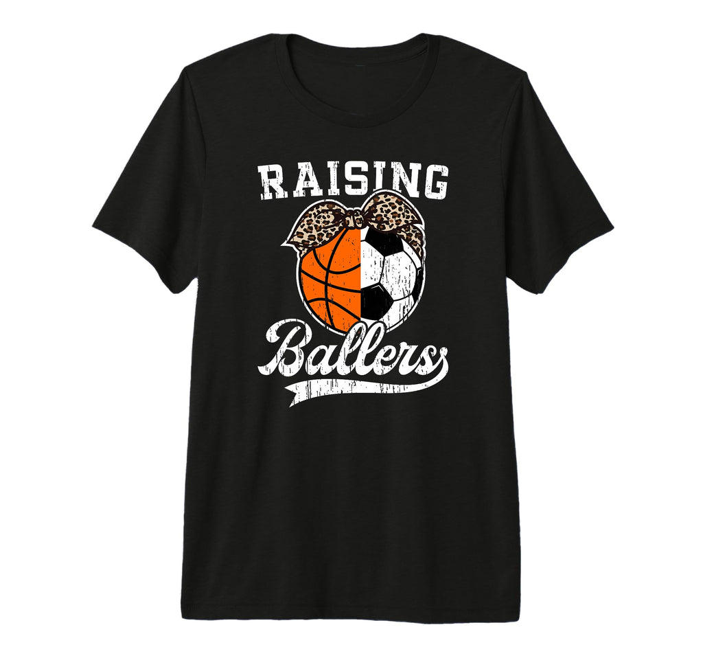 Raising Ballers Soccer Basketball Mom T-Shirt - Graphic Print Unisex - T-Shirt, Sweatshirt, Hoodie