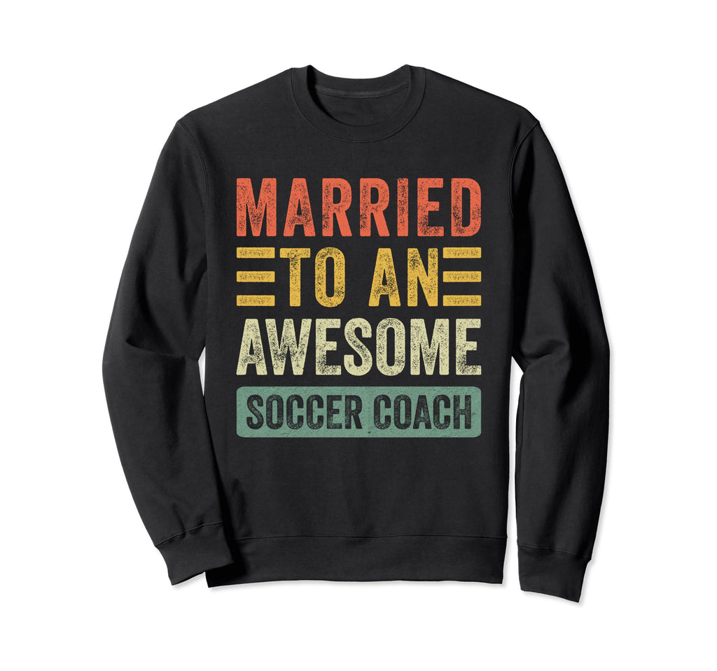 Married To Awesome Soccer Coach Sweatshirt - Aesthetic Graphic for Adults - T-Shirt, Sweatshirt, Hoodie