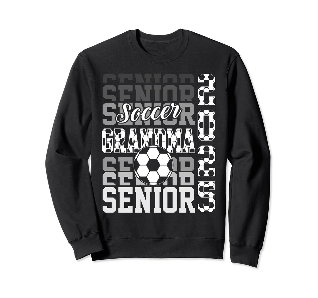 Soccer Senior Grandma Class 2025 Sweatshirt - Streetwear Style Unisex - T-Shirt, Sweatshirt, Hoodie