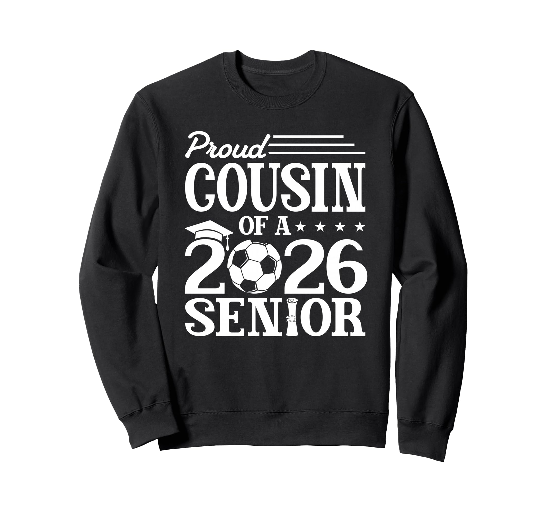 Proud Cousin 2026 Senior Soccer Sweatshirt - Custom Art Print Men Women - T-Shirt, Sweatshirt, Hoodie