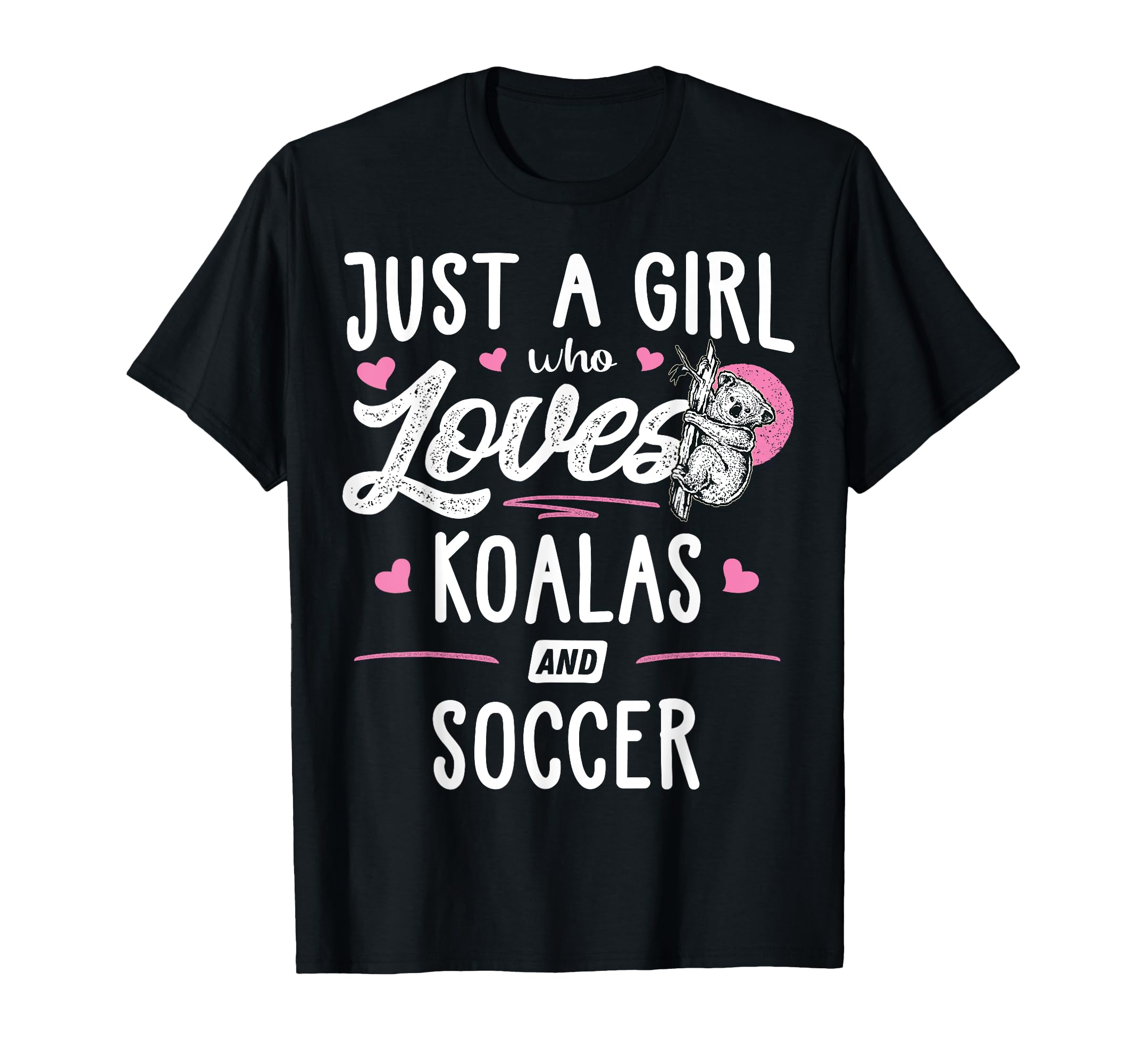 Just Who Loves Koalas And Soccer Gift T-Shirt - Unique Graphic Unisex - T-Shirt, Sweatshirt, Hoodie