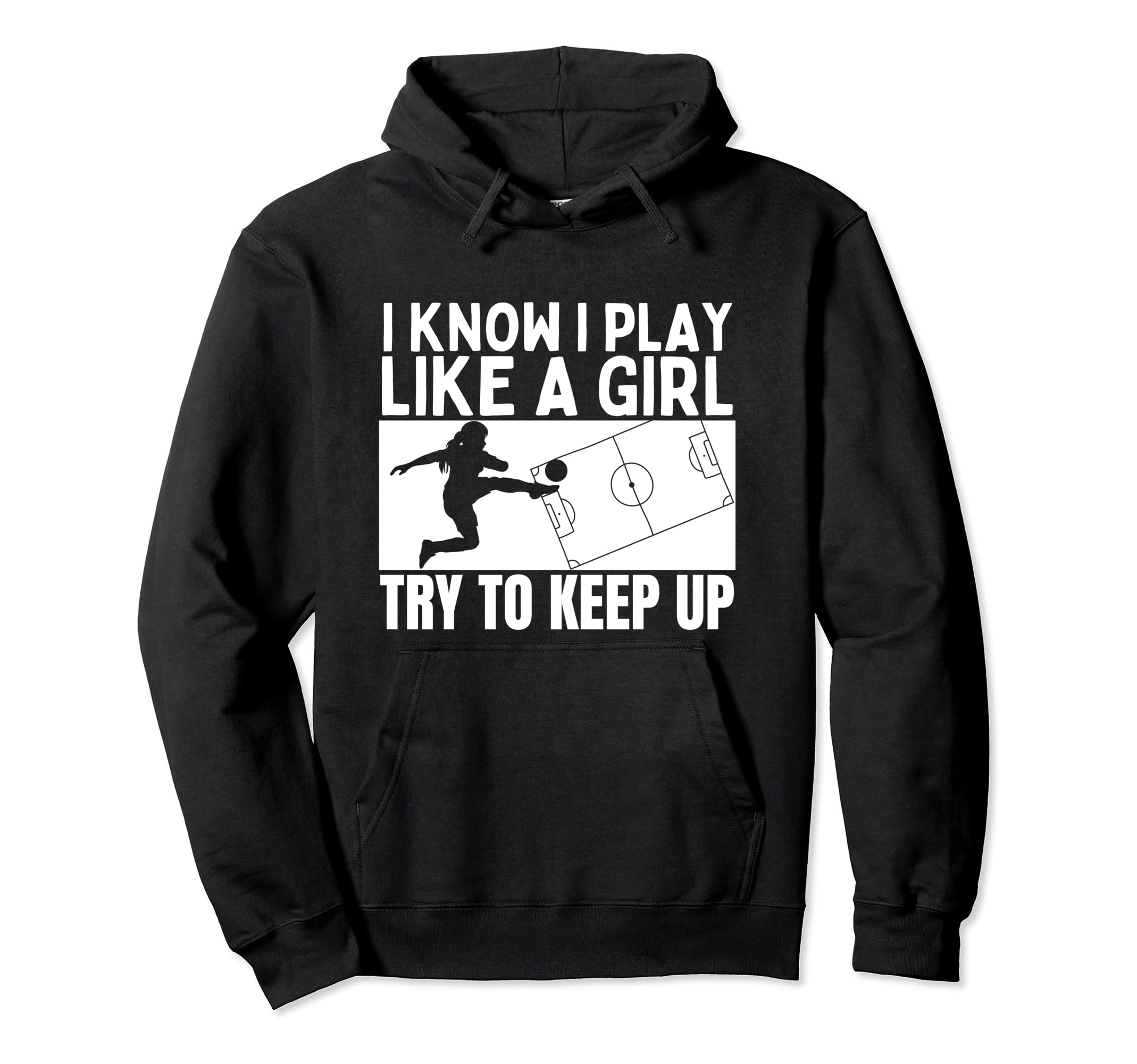 Soccer Player I Play Like Funny Soccer Hoodie - Streetwear Style for Adults - T-Shirt, Sweatshirt, Hoodie