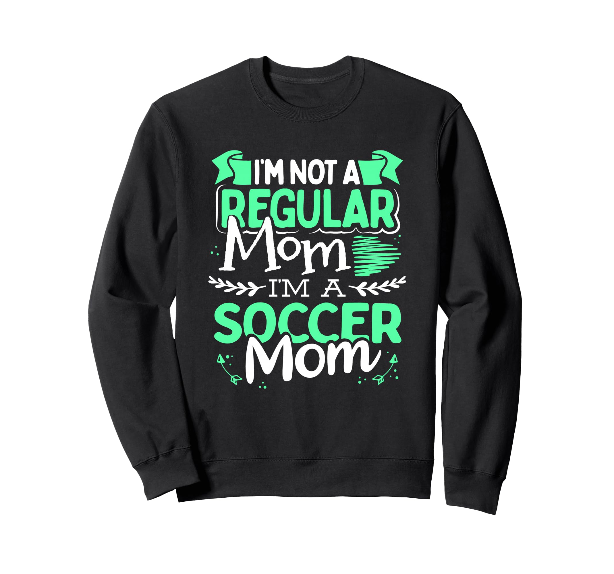 Soccer Mom Not Regular Mom Funny Game Sweatshirt - Graphic Print Men Women - T-Shirt, Sweatshirt, Hoodie