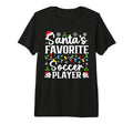 Santas Favorite Soccer Player Family T-Shirt - Streetwear Style Unisex - T-Shirt, Sweatshirt, Hoodie
