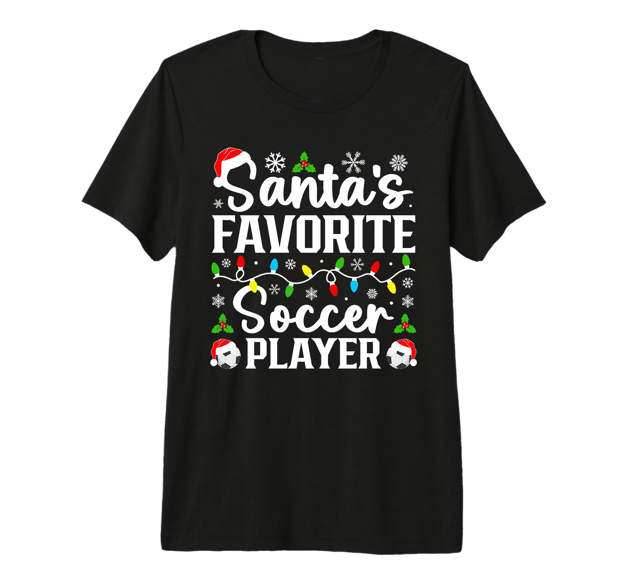 Santas Favorite Soccer Player Family T-Shirt - Streetwear Style Unisex - T-Shirt, Sweatshirt, Hoodie