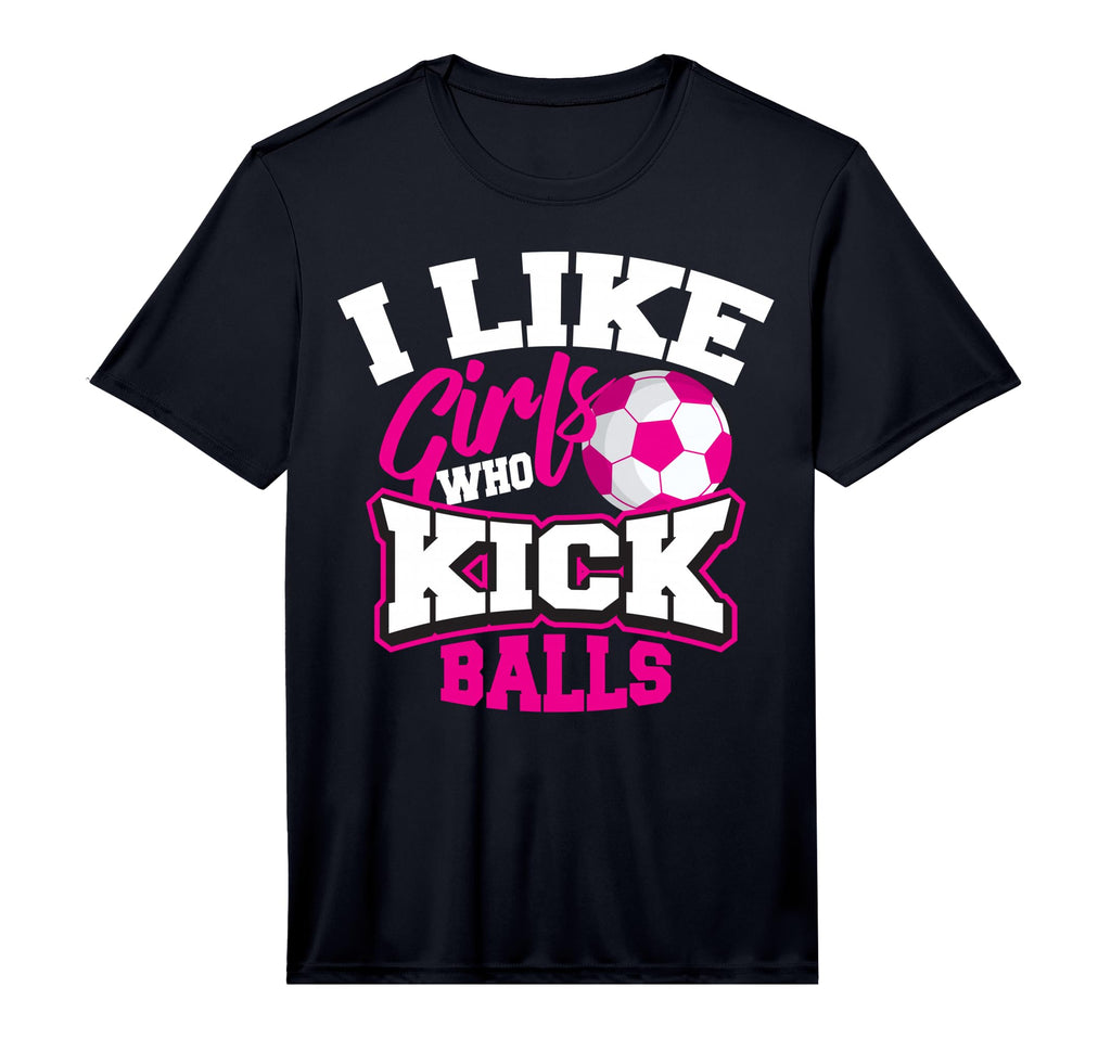 I Like Who Kick Balls Funny Soccer T-Shirt - Streetwear Style for Adults - T-Shirt, Sweatshirt, Hoodie