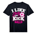 I Like Who Kick Balls Funny Soccer T-Shirt - Trendy Graphic Men Women - T-Shirt, Sweatshirt, Hoodie