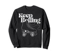 Roller Skating Skate 1970S Keep Sweatshirt - Unique Graphic Men Women - T-Shirt, Sweatshirt, Hoodie