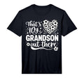 Thats My Grandson Out There Soccer Grandma T-Shirt - Trendy Graphic Unisex - T-Shirt, Sweatshirt, Hoodie