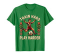 Soccer Train Hard Play Harder T-Shirt - Unique Graphic Unisex - T-Shirt, Sweatshirt, Hoodie