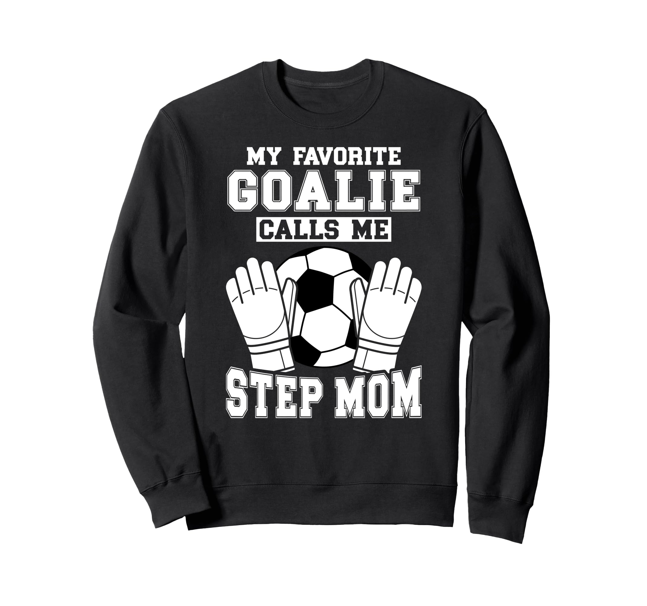 Proud Soccer Goalie Step Mom Soccer Sweatshirt - Minimalist Print Unisex - T-Shirt, Sweatshirt, Hoodie