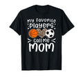 My Favorite Players Call Me Mom T-Shirt - Custom Art Print for Adults - T-Shirt, Sweatshirt, Hoodie