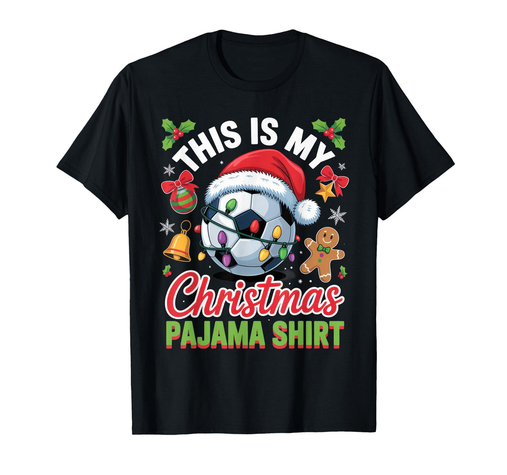 This Is My Pajama Soccer Lover Holiday Fun T-Shirt - Trendy Graphic Unisex - T-Shirt, Sweatshirt, Hoodie