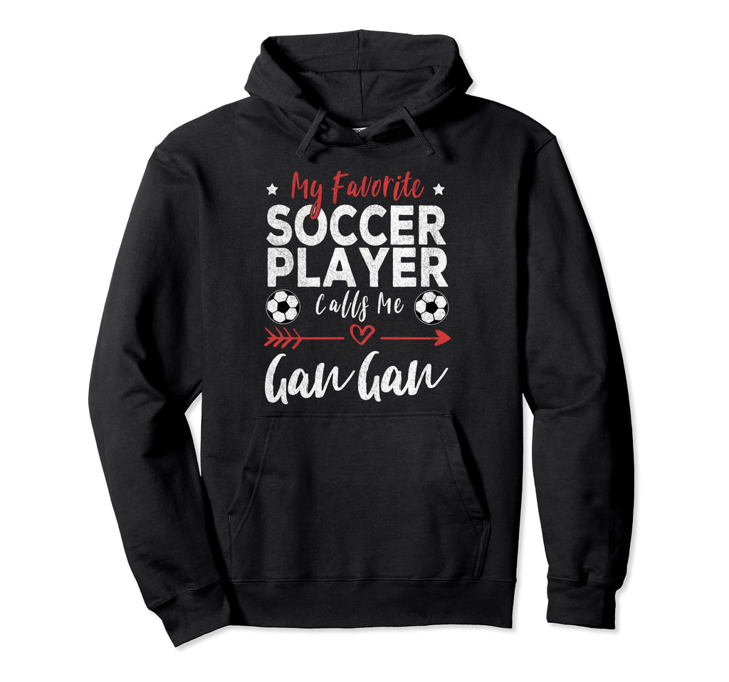 My Favorite Soccer Player Calls Me Gan Gan Hoodie - Graphic Print Unisex - T-Shirt, Sweatshirt, Hoodie