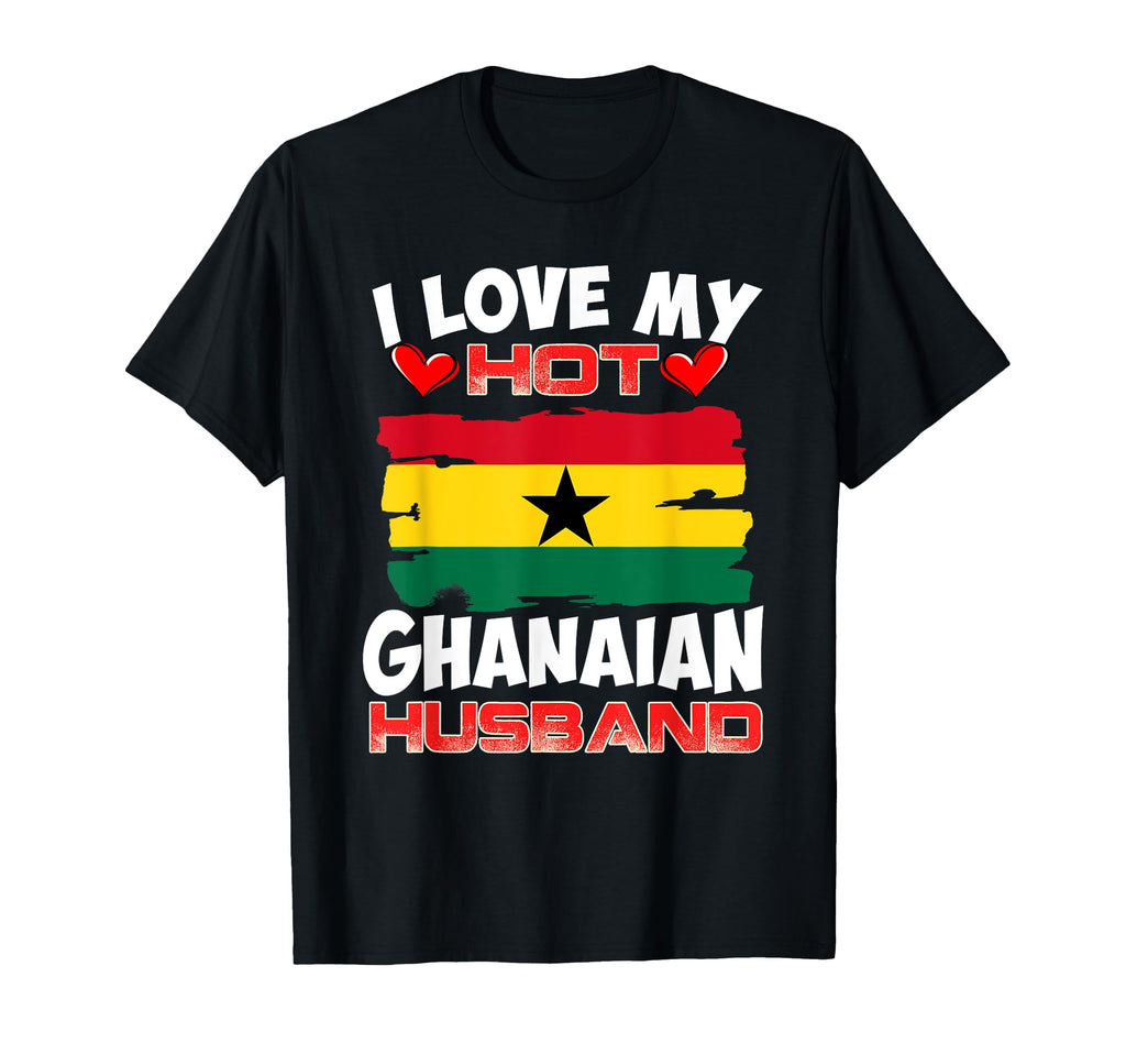 Ghana I Love My Hot Ghanaian Husband T-Shirt - Aesthetic Graphic Men Women - T-Shirt, Sweatshirt, Hoodie