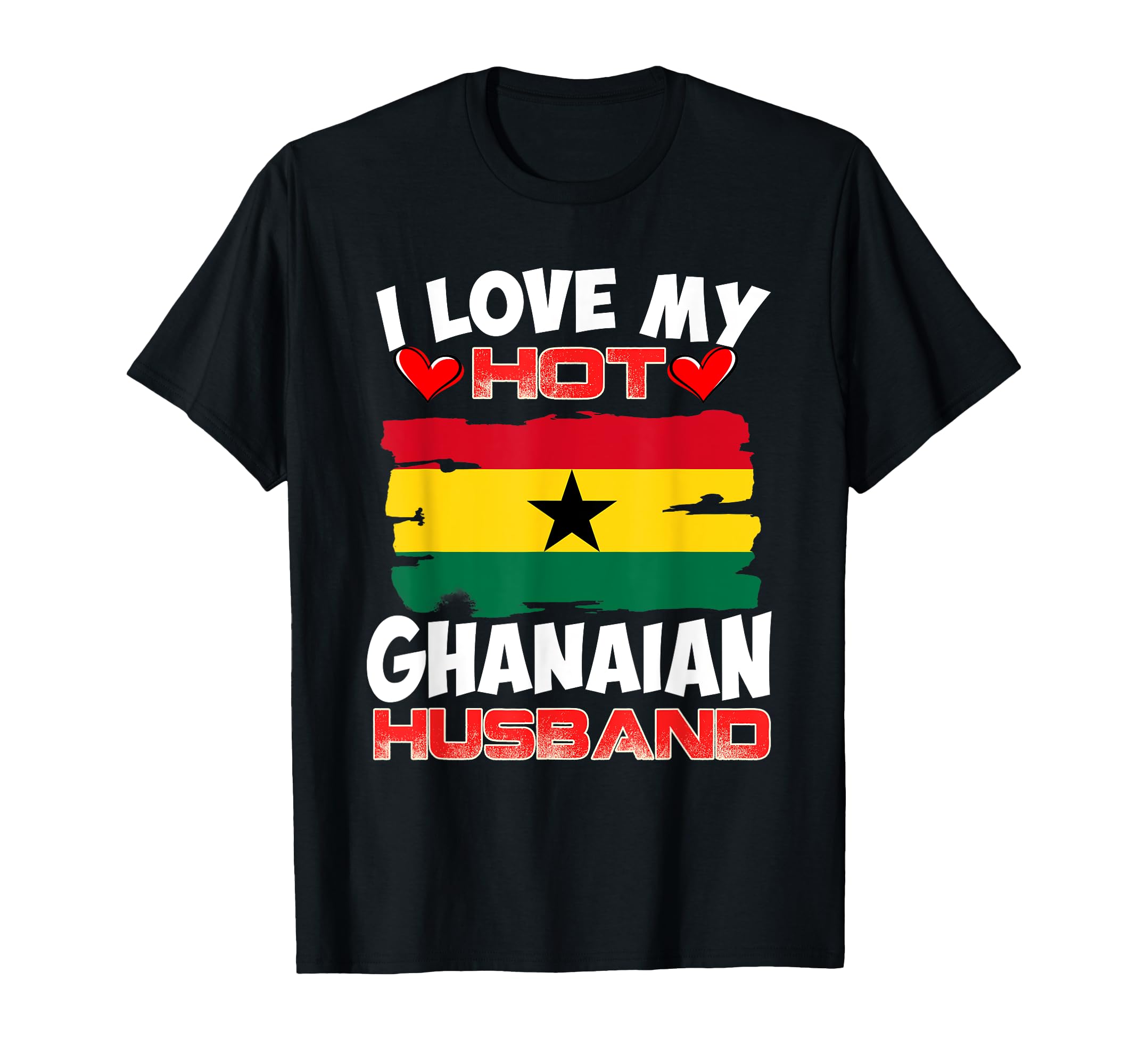 Ghana I Love My Hot Ghanaian Husband T-Shirt - Aesthetic Graphic Men Women - T-Shirt, Sweatshirt, Hoodie