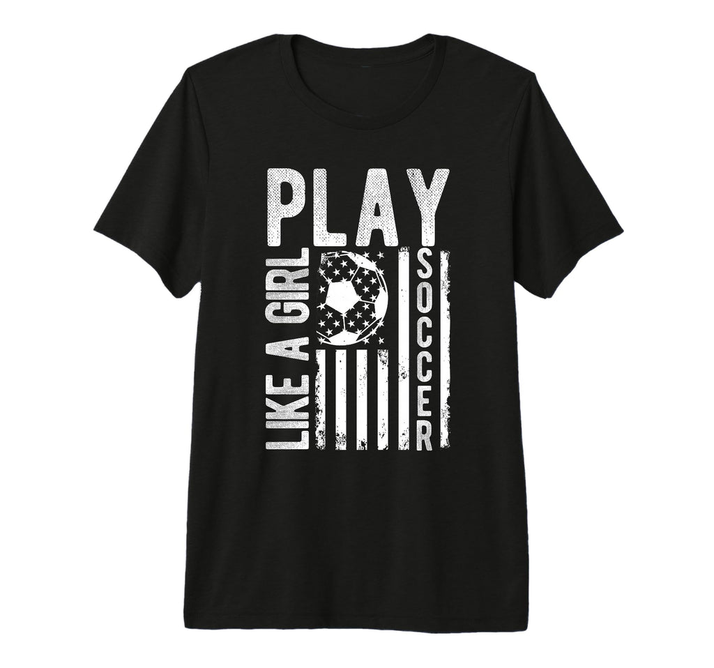 Play Like Soccer Soccer Motivation T-Shirt - Fun Novelty Design Men Women - T-Shirt, Sweatshirt, Hoodie