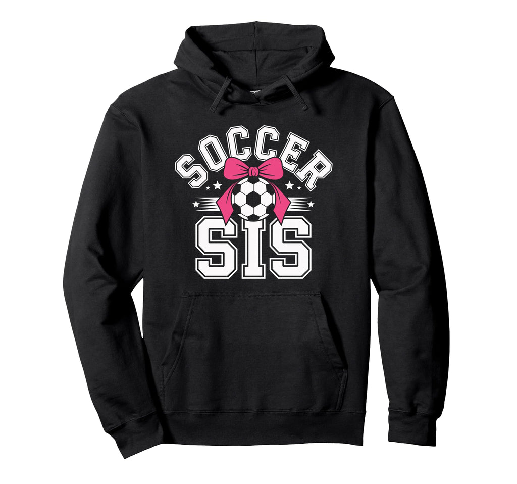 Soccer Sister Funny Coquette Bow Sport Hoodie - Streetwear Style Unisex - T-Shirt, Sweatshirt, Hoodie