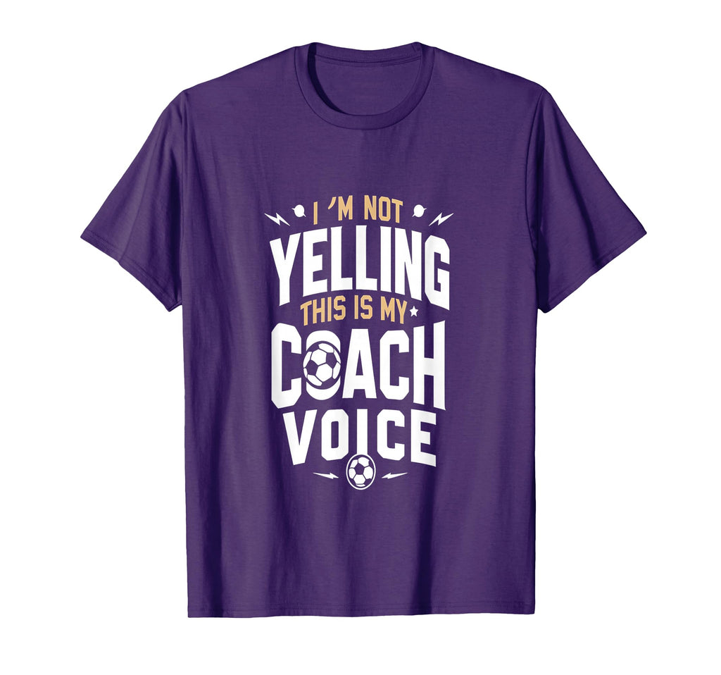 Im Not Yelling Soccer Coach T-Shirt - Custom Art Print Men Women - T-Shirt, Sweatshirt, Hoodie