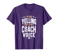 Im Not Yelling Soccer Coach T-Shirt - Custom Art Print Men Women - T-Shirt, Sweatshirt, Hoodie