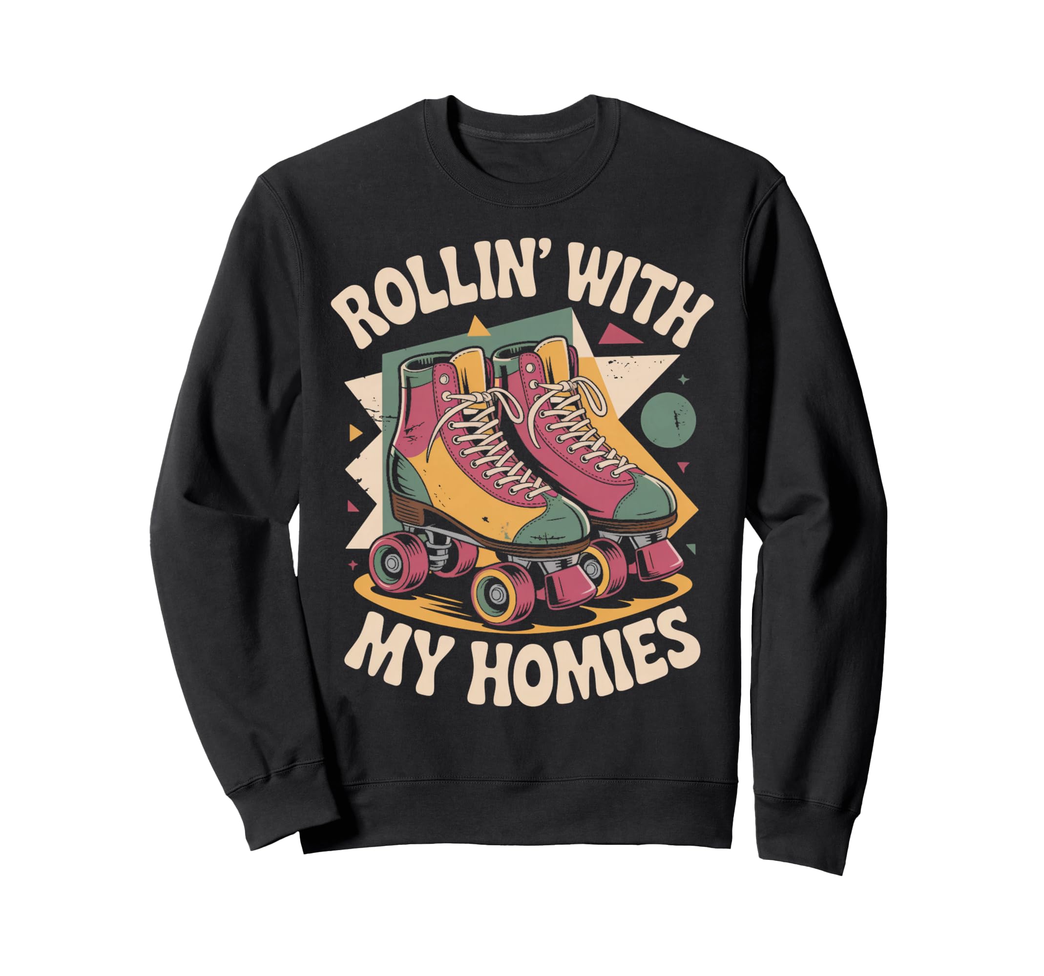 Rollin Homie Roller Skate Roller Sweatshirt - Unique Graphic Men Women - T-Shirt, Sweatshirt, Hoodie