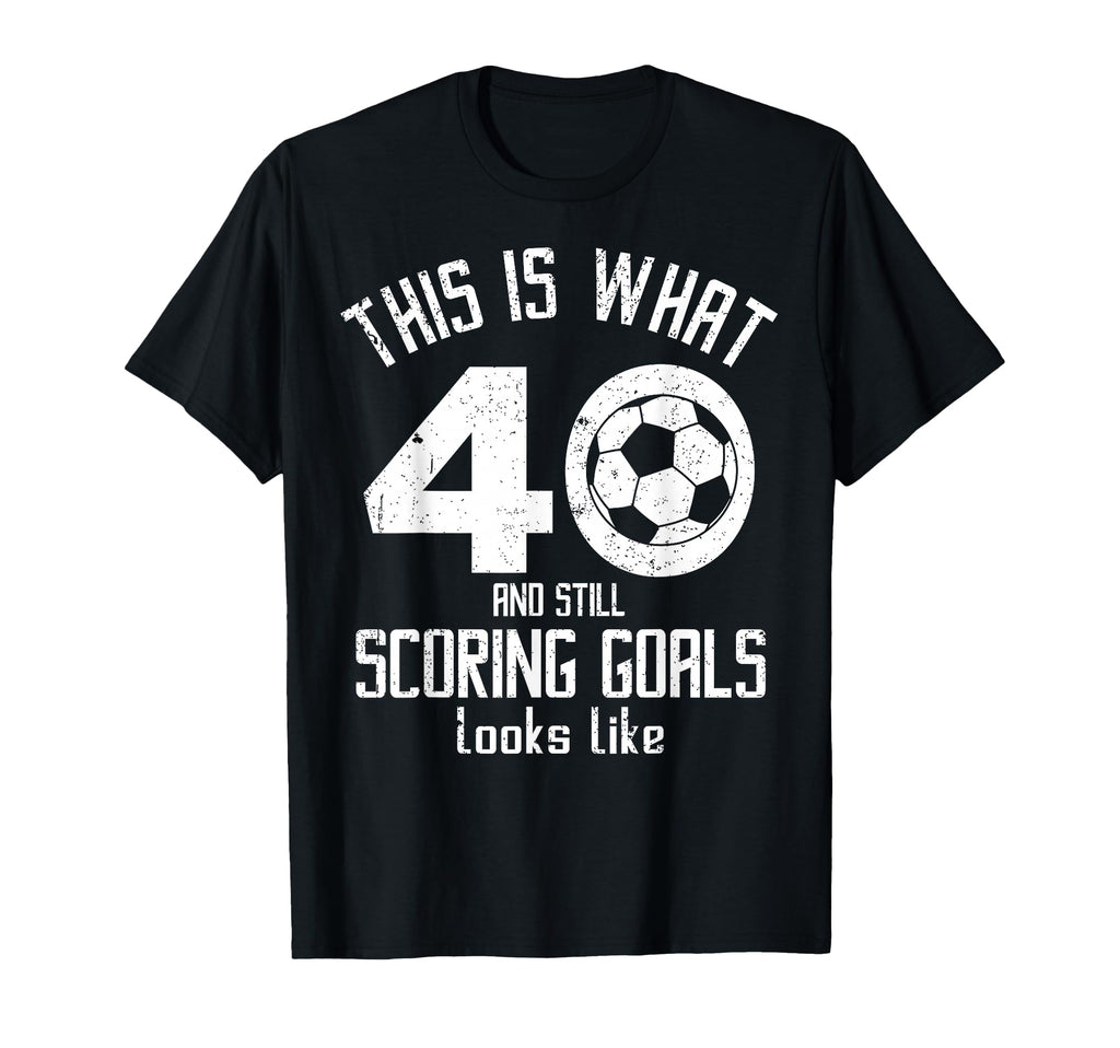 Funny Soccer 40Th Birthday 40 Years Old T-Shirt - Unique Graphic Unisex - T-Shirt, Sweatshirt, Hoodie
