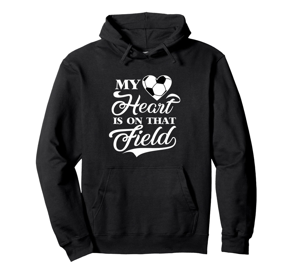 My Heart Is That Field Soccer Cheer Mom Hoodie - Unique Graphic Men Women - T-Shirt, Sweatshirt, Hoodie