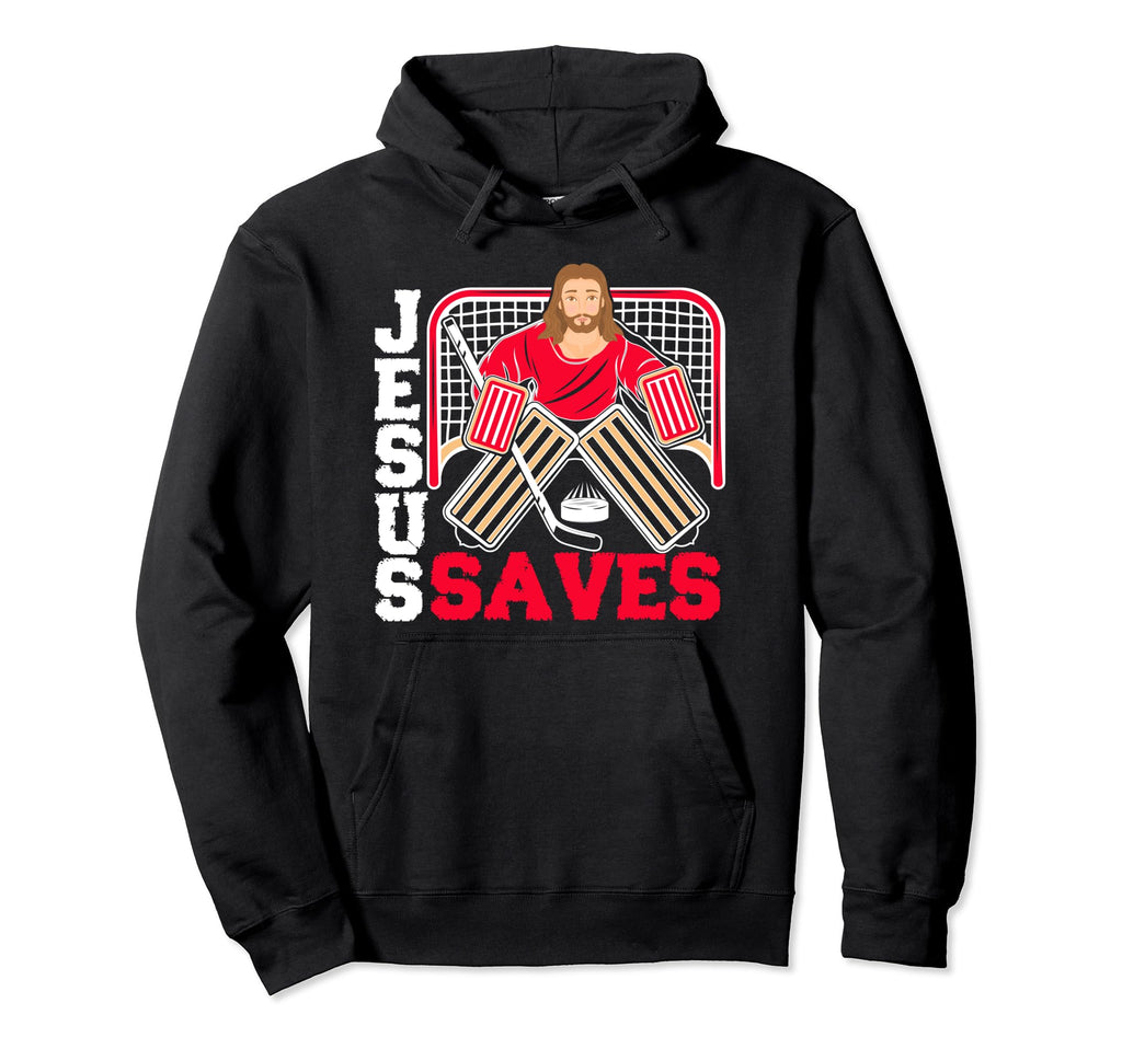 Jesus Saves Funny Ice Hockey Goalie Hoodie - Trendy Graphic for Adults - T-Shirt, Sweatshirt, Hoodie