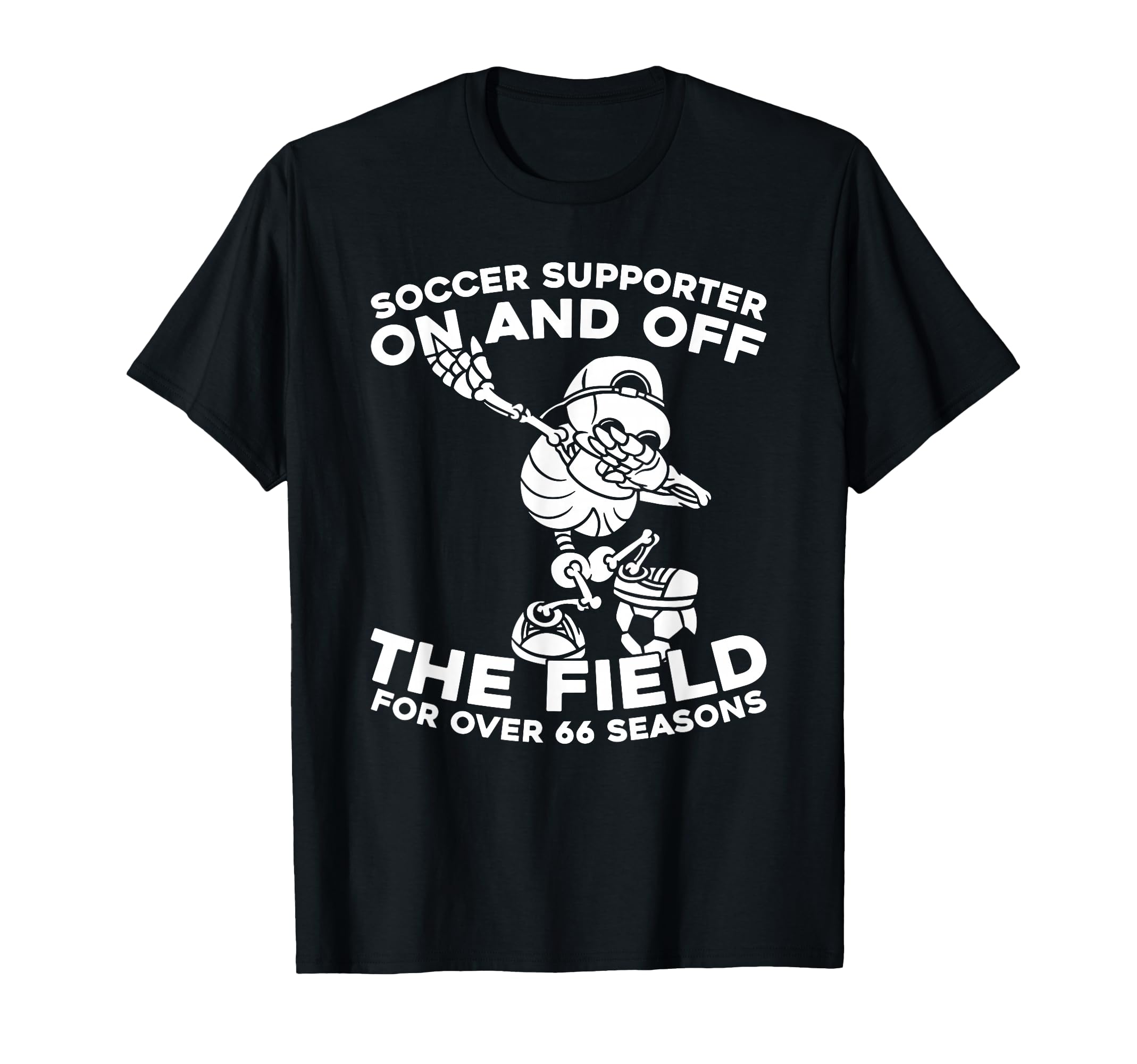 66Th Birthday Soccer Player Team T-Shirt - Casual Everyday Wear Unisex - T-Shirt, Sweatshirt, Hoodie
