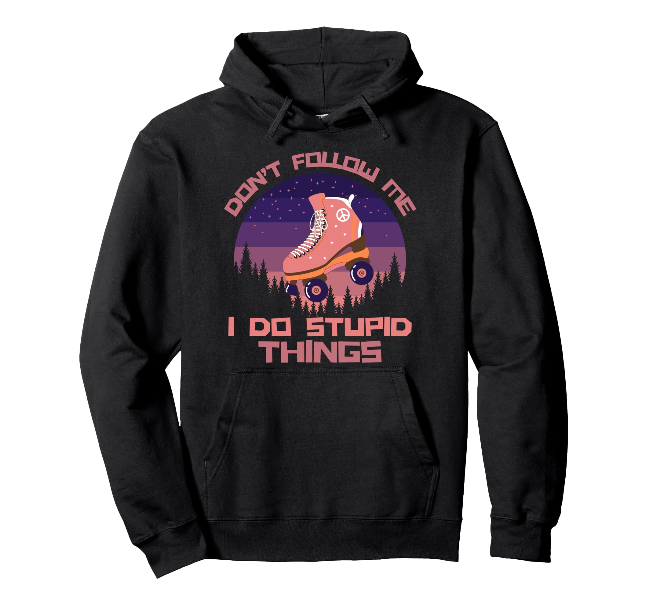 Dont Follow Me I Do Stupid Things Hoodie - Fun Novelty Design for Adults - T-Shirt, Sweatshirt, Hoodie