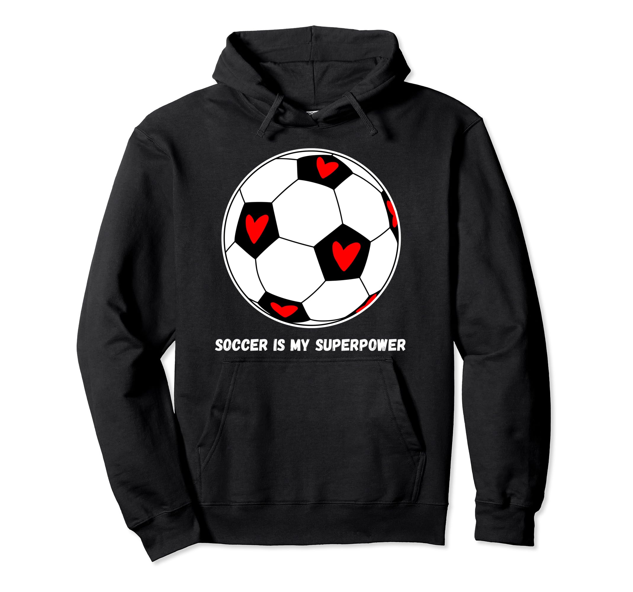 Soccer Is My Superpower Hoodie - Casual Everyday Wear for Adults - T-Shirt, Sweatshirt, Hoodie