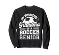 Proud Grandma Soccer Senior Class 2026 Sweatshirt - Novelty Apparel Unisex - T-Shirt, Sweatshirt, Hoodie