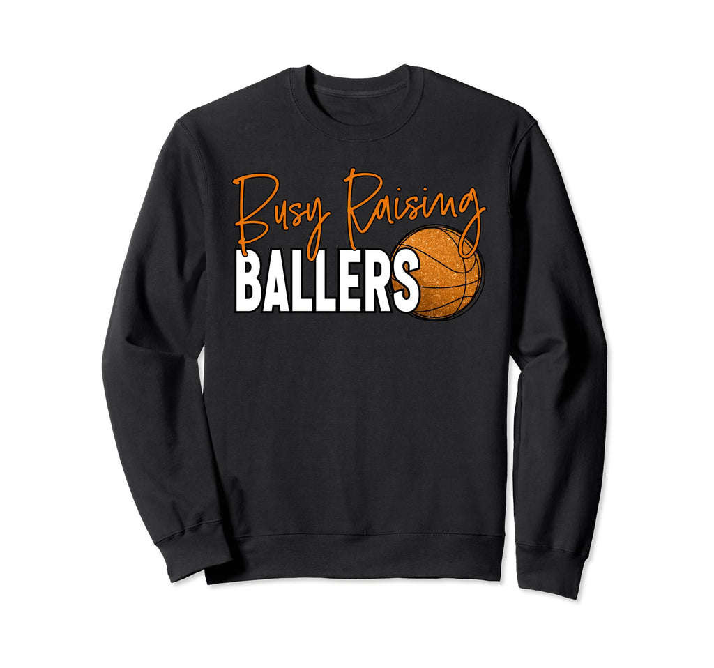Busy Raising Ballers Basketball Mom Sweatshirt - Fun Novelty Design Unisex - T-Shirt, Sweatshirt, Hoodie